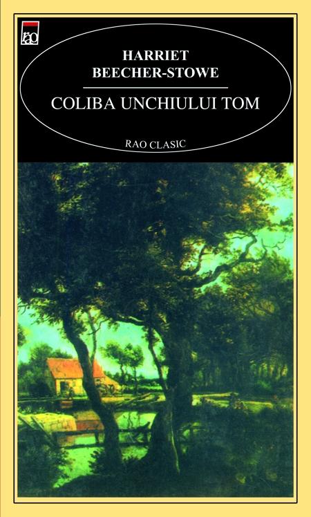 Coliba unchiului Tom | Harriet Beecher Stowe