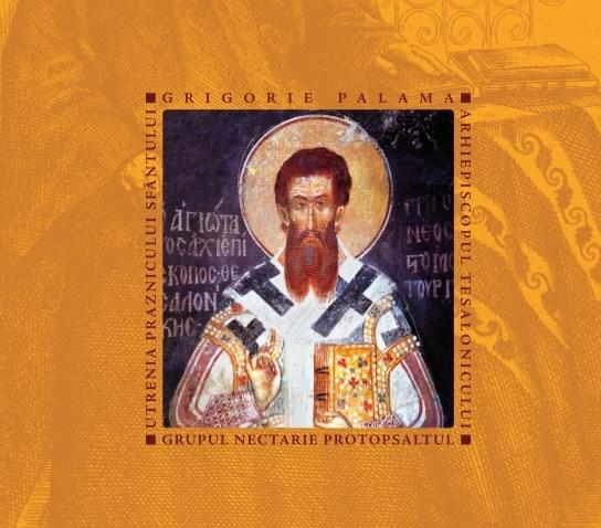 Utrenia praznicului Sf Grigorie Palama | Grupul psaltic Nectarie Protopsaltul