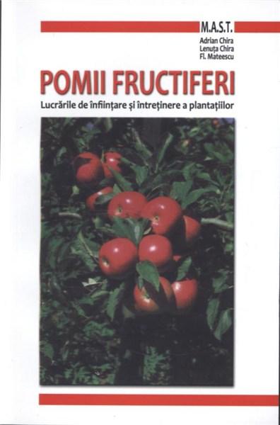 Pomii fructiferi – lucrarile de infiintare si intretinere a plantatiilor | L. Chira, Adrian Chira carturesti.ro imagine 2022