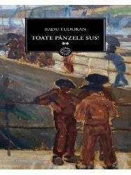 Toate panzele sus, vol.II | Radu Tudoran