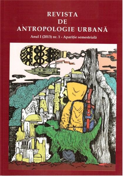Revista de antropologie urbana Anul I (2013) Nr. 1 | Antropologie Umana 2022