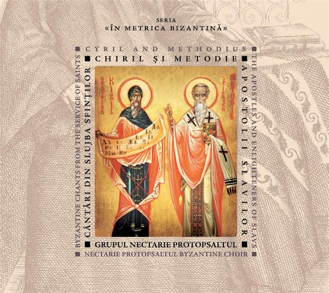 Cantari din Slujba Sfintilor Chiril si Metodie - Apostolii slavilor | Grupul psaltic Nectarie Protopsaltul