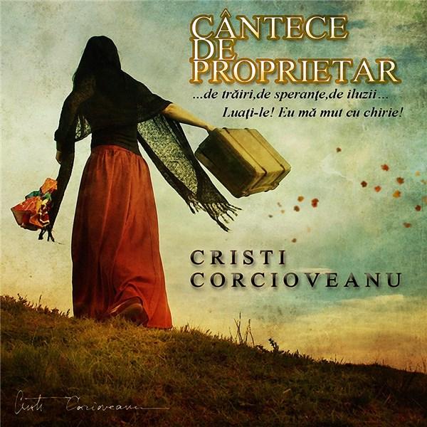 Cantece de proprietar | Cristi Corcioveanu