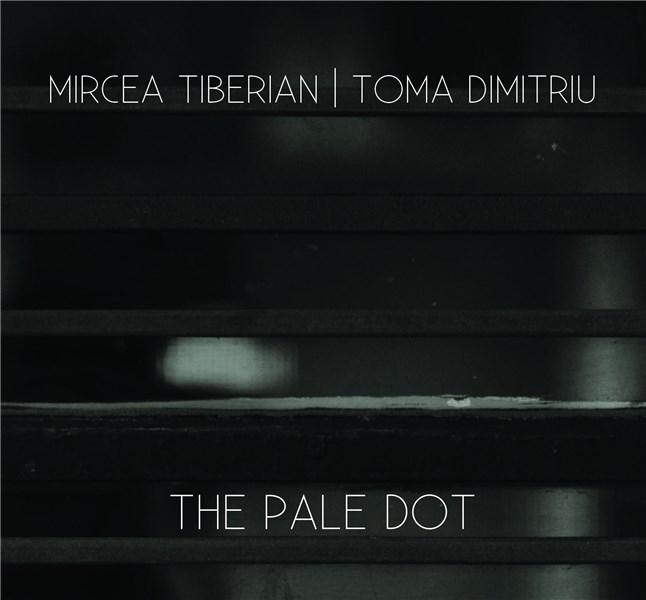 The Pale Dot | Mircea Tiberian, Toma Dimitriu