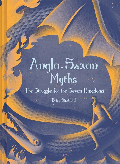 Anglo-Saxon Myths | Brice Stratford