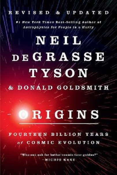 Origins - Fourteen Billion Years of Cosmic Evolution | Neil Degrasse Tyson , Donald Goldsmith
