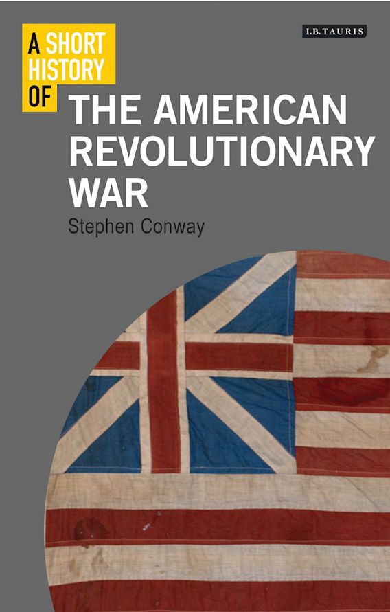 A Short History of the American Revolutionary War | Stephen Conway