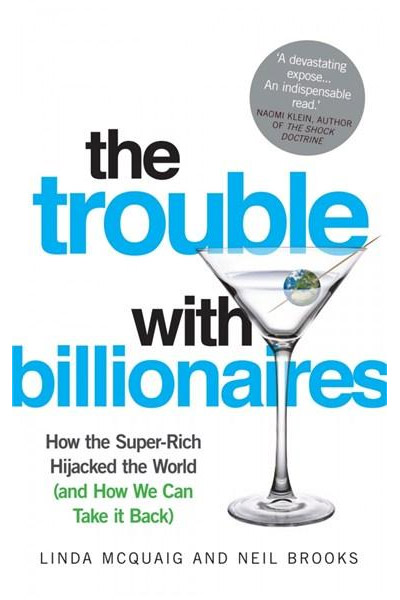 he Trouble with Billionaires | Neil Brooks, Linda McQuaig