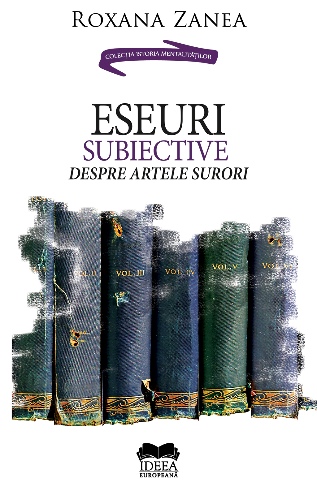 Eseuri subiective despre artele surori | Roxana Zanea