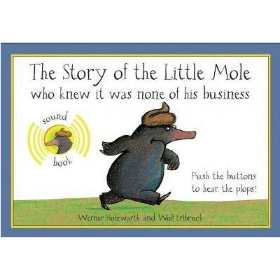 The Story of the Little Mole: Who Knew it Was None of His Business - Sound Book | Werner Holzwarth, Wolf Erlbruch