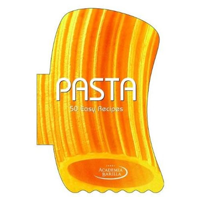 Pasta 50 Easy Recipes | Academia Barilla