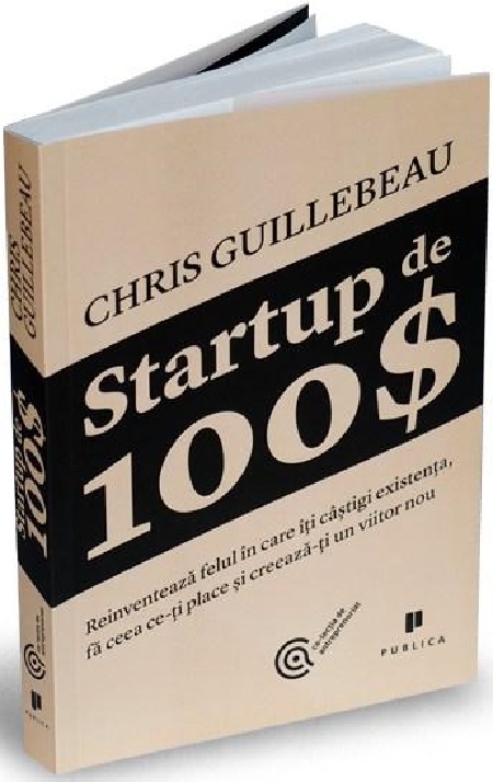Startup de 100$ | Chris Guillebeau 100 poza 2022