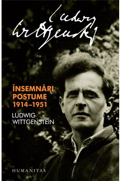 Insemnari postume. 1914-1951 | Ludwig Wittgenstein