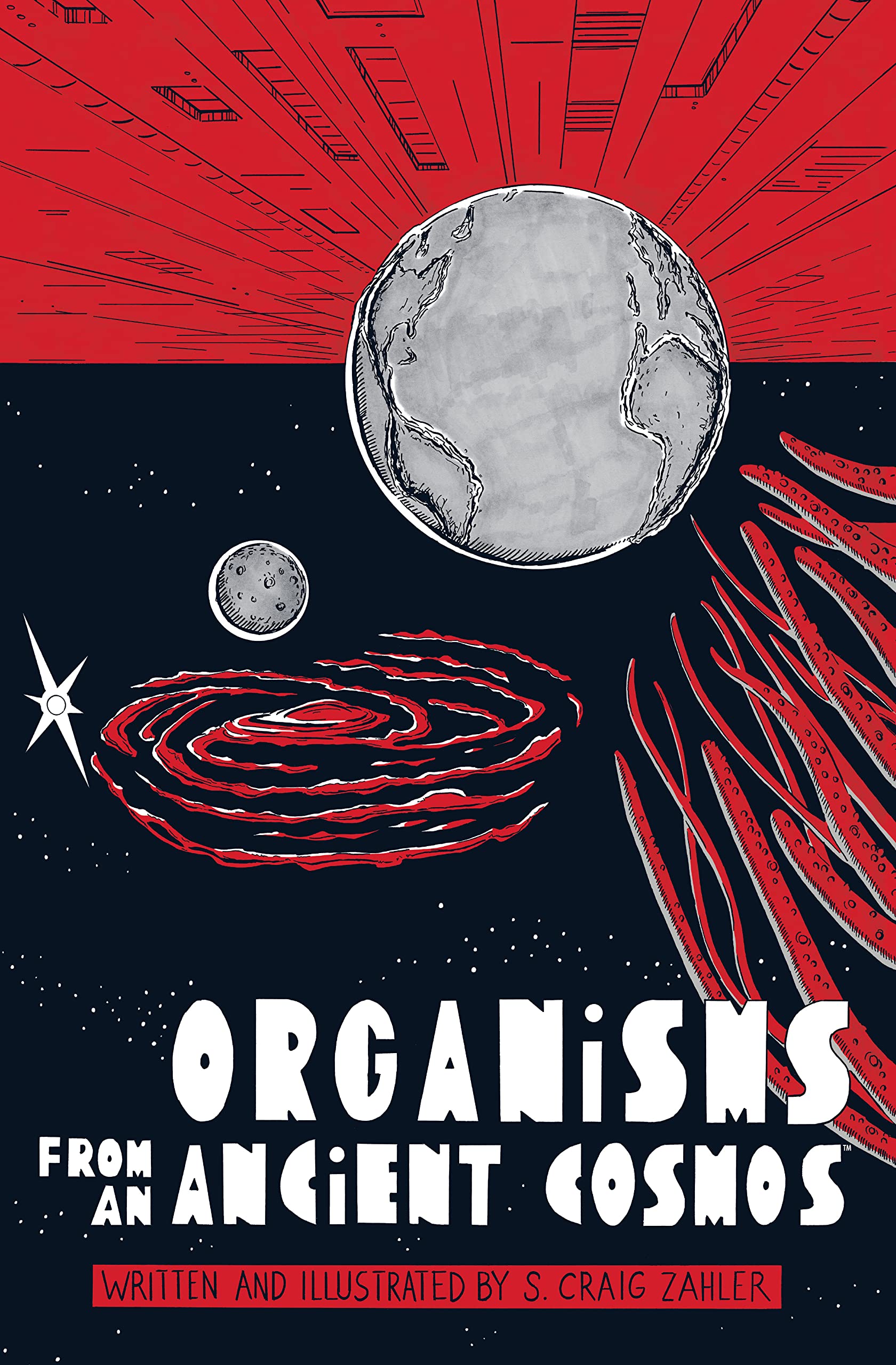 Organisms from an Ancient Cosmos | S. Craig Zahler