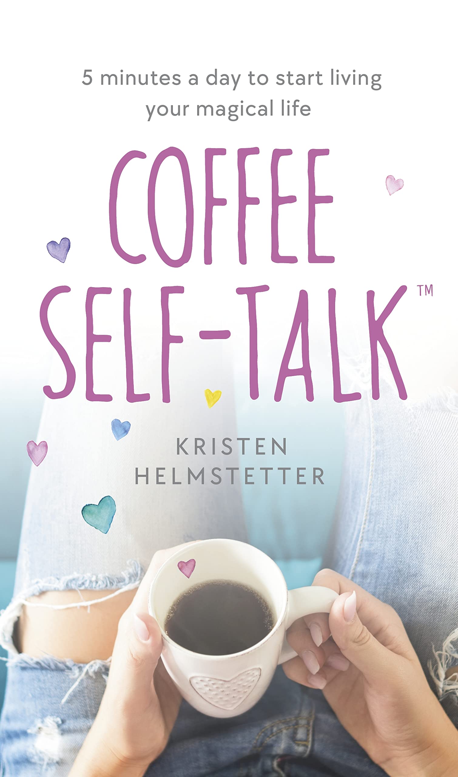 Coffee Self-Talk | Kristen Helmstetter
