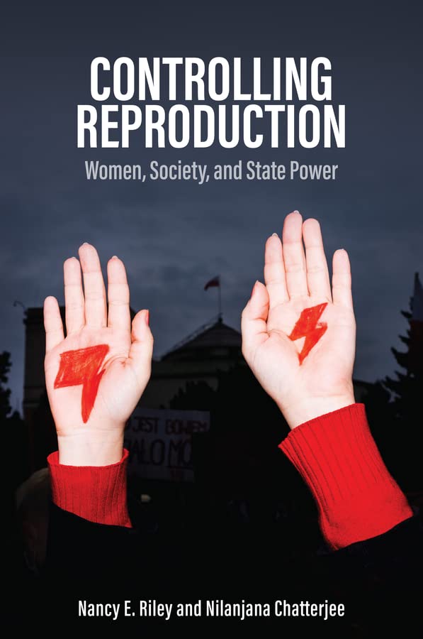 Controlling Reproduction: Women, Society, and State Power | Nancy E. Riley