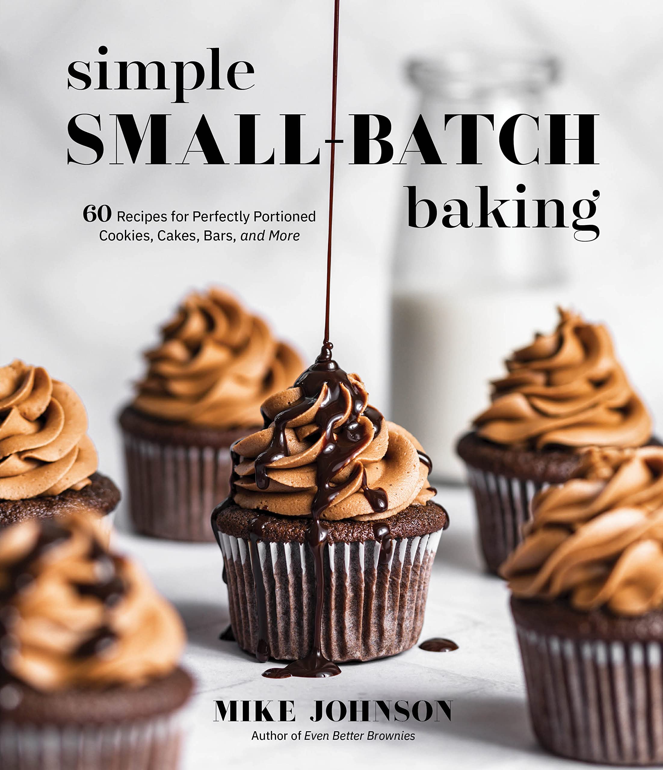 Simple Small-Batch Baking | Mike Johnson