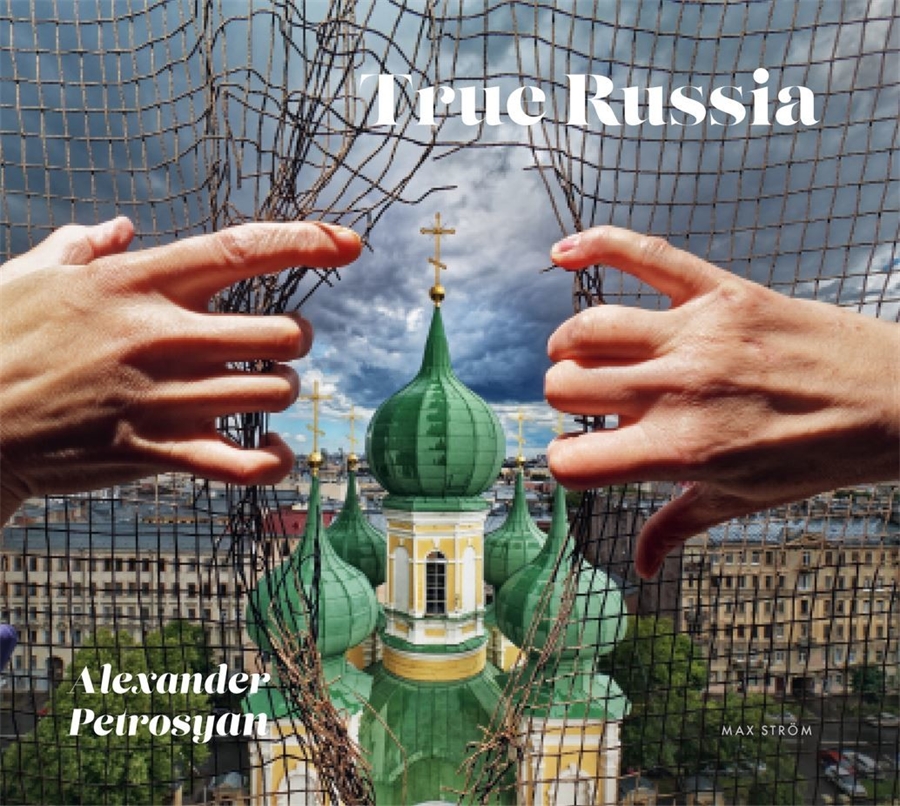 True Russia | Alexander Petrosyan