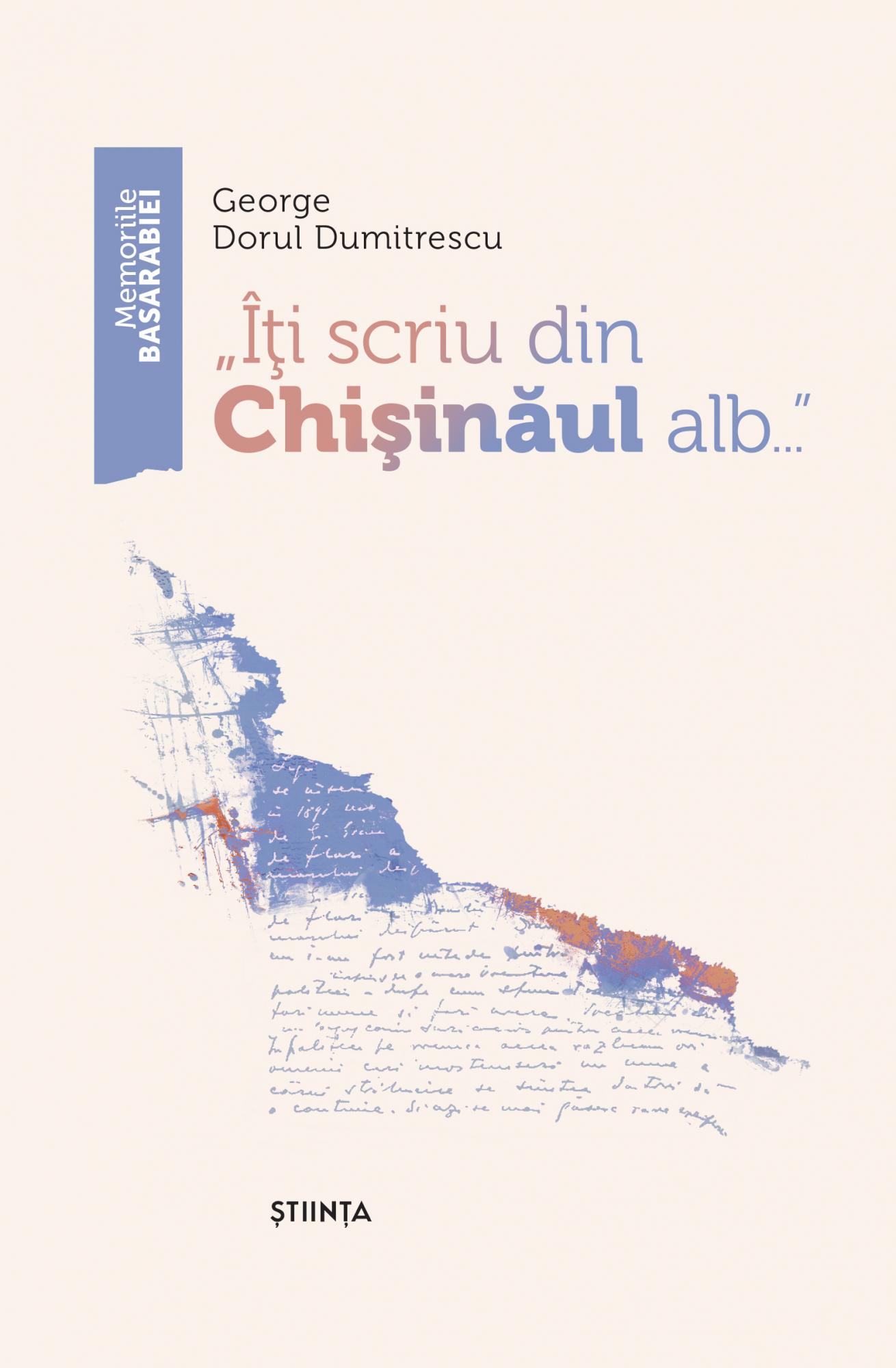 „Iti scriu din Chisinaul alb...” | George Dorul Dumitrescu