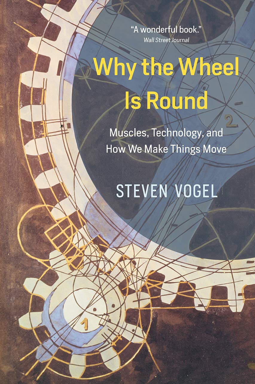 Why the Wheel Is Round | Steven Vogel