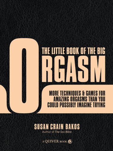 The Little Book of the Big Orgasm | Susan Crain Bakos