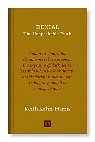Denial: The Unspeakable Truth | Keith Kahn-Harris