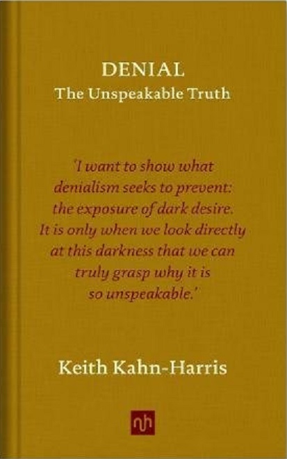 Denial: The Unspeakable Truth | Keith Kahn-Harris