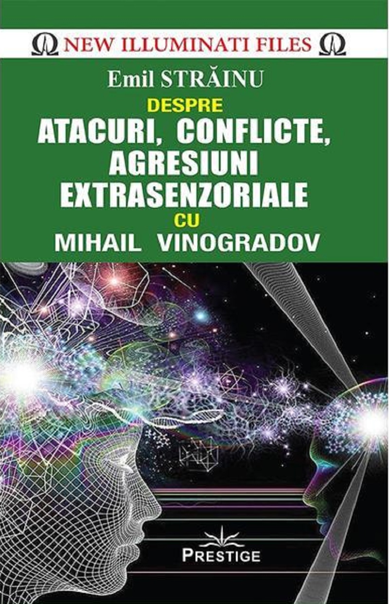 Despre atacuri, conflicte, agresiuni extrasenzoriale cu Mihail Vinogradov | Emil Strainu carturesti.ro