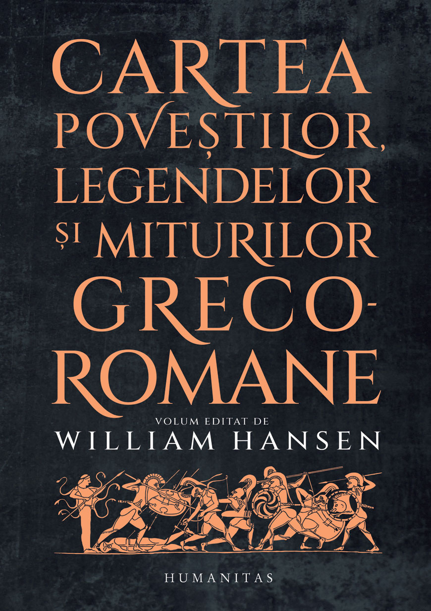 Cartea povestilor, legendelor si miturilor greco-romane | William Hansen