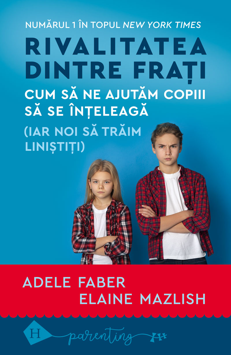 Rivalitatea dintre frati | Adele Faber, Elaine Mazlish