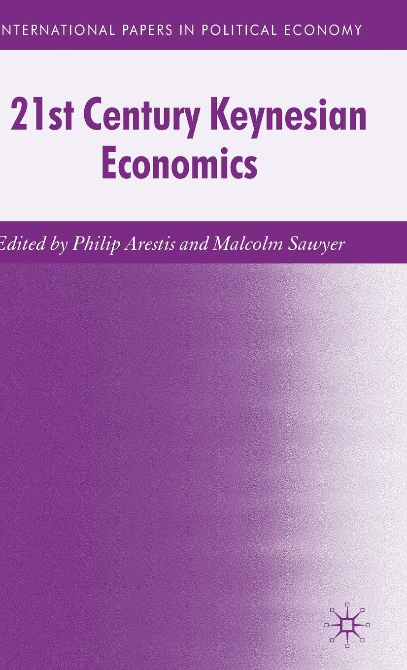 21st Century Keynesian Economics  | Philip Arestis, Malcolm Sawyer