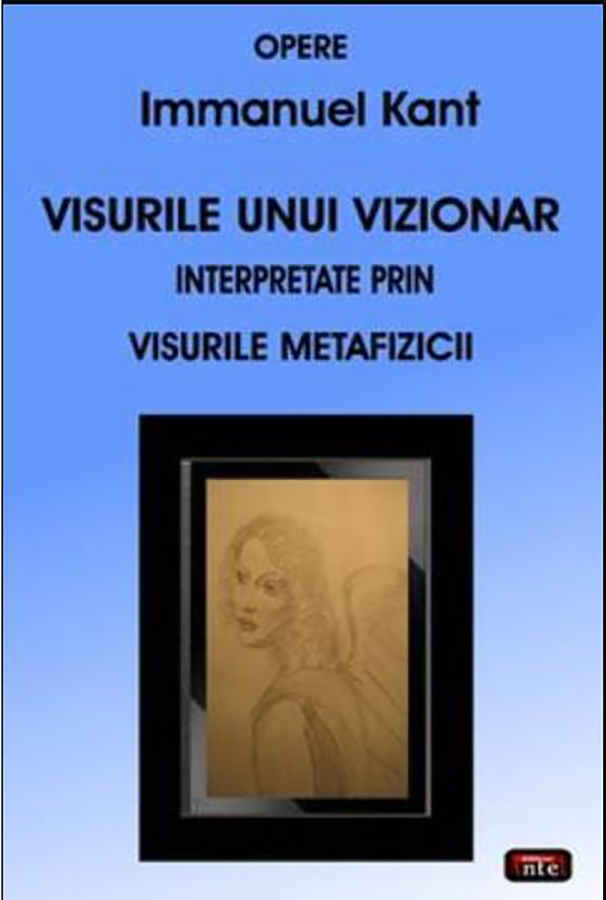 Visurile unui vizionar interpretate prin visurile Metafizicii | Immanuel Kant