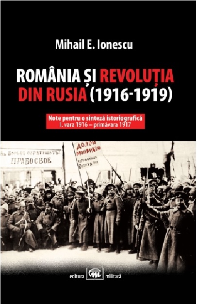 Romania si revolutia din Rusia (1916-1919) | Mihail E. Ionescu (1916-1919) 2022