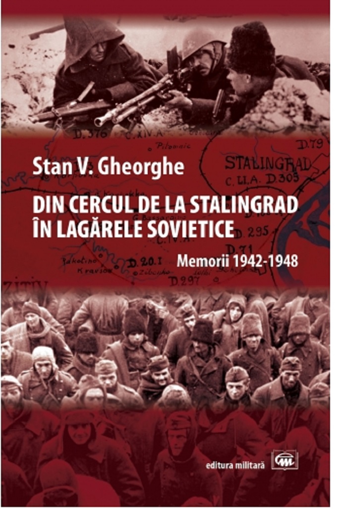 Din cercul de la Stalingrad in lagarele sovietice | Stan V. Gheorghe carturesti.ro imagine 2022