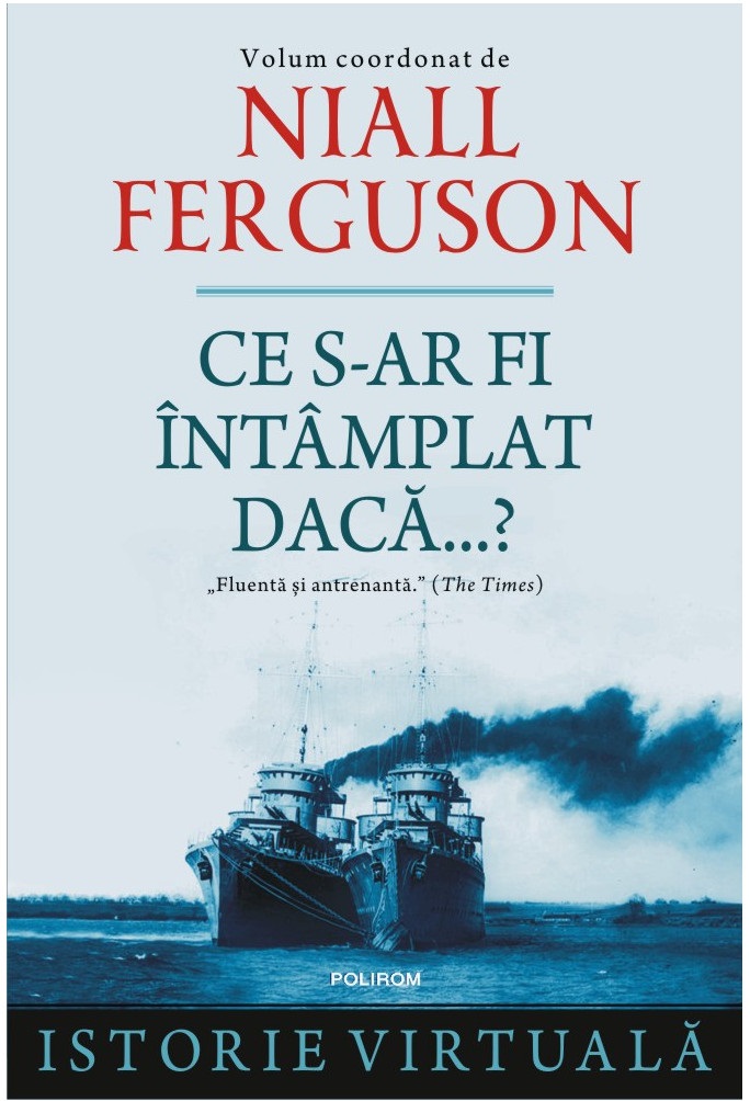 Ce s-ar fi intamplat daca...? | Niall Ferguson - 5 | YEO