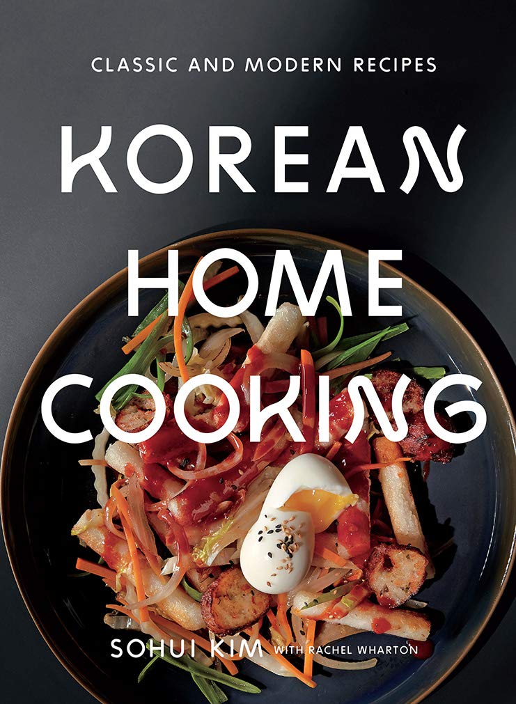 Korean Home Cooking | Sohui Kim , Rachel Wharton