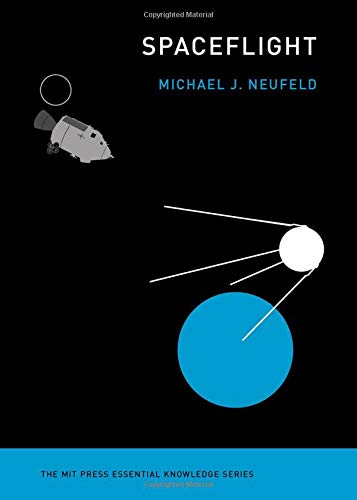 Spaceflight | Michael J. Neufeld