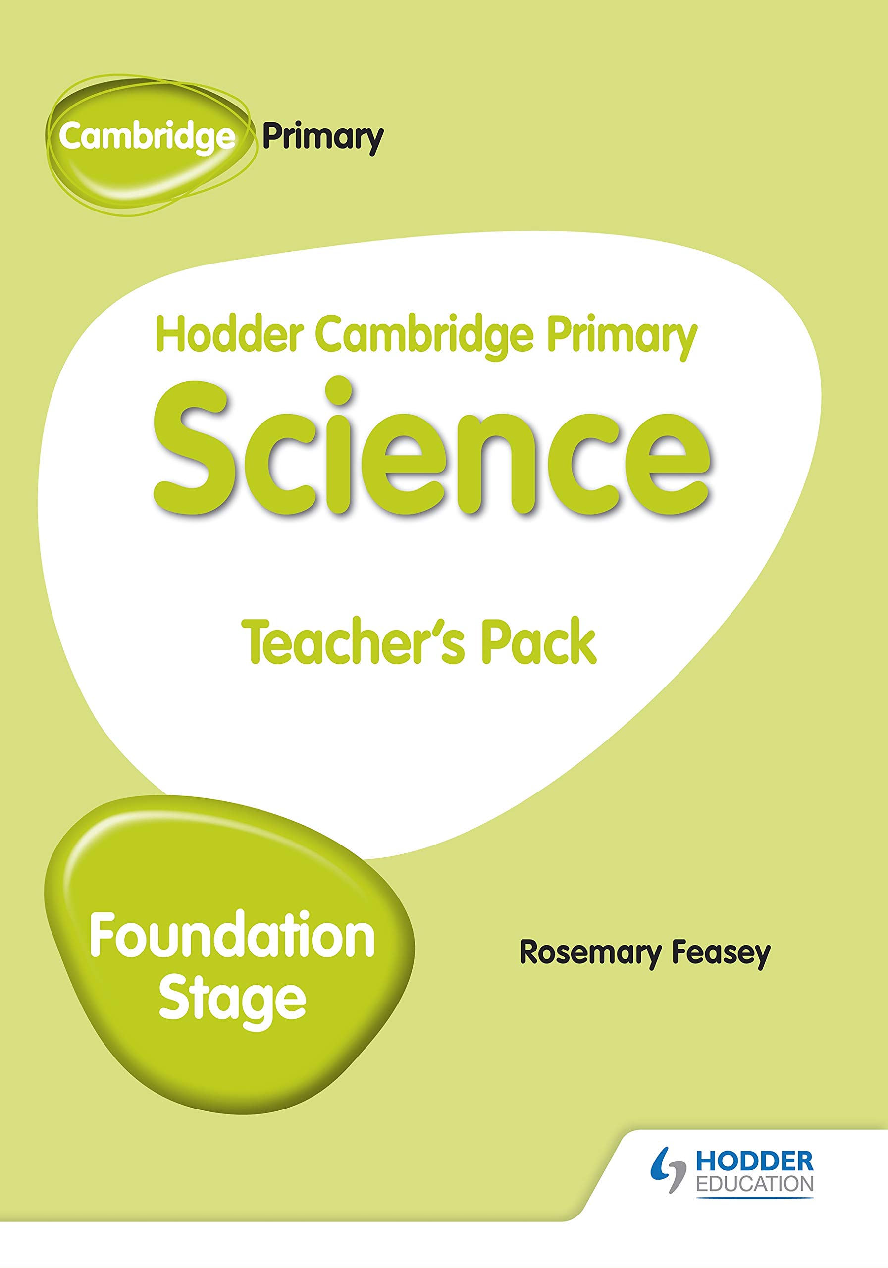 Hodder Cambridge Primary Science Teacher\'s Pack Foundation Stage | Rosemary Feasey