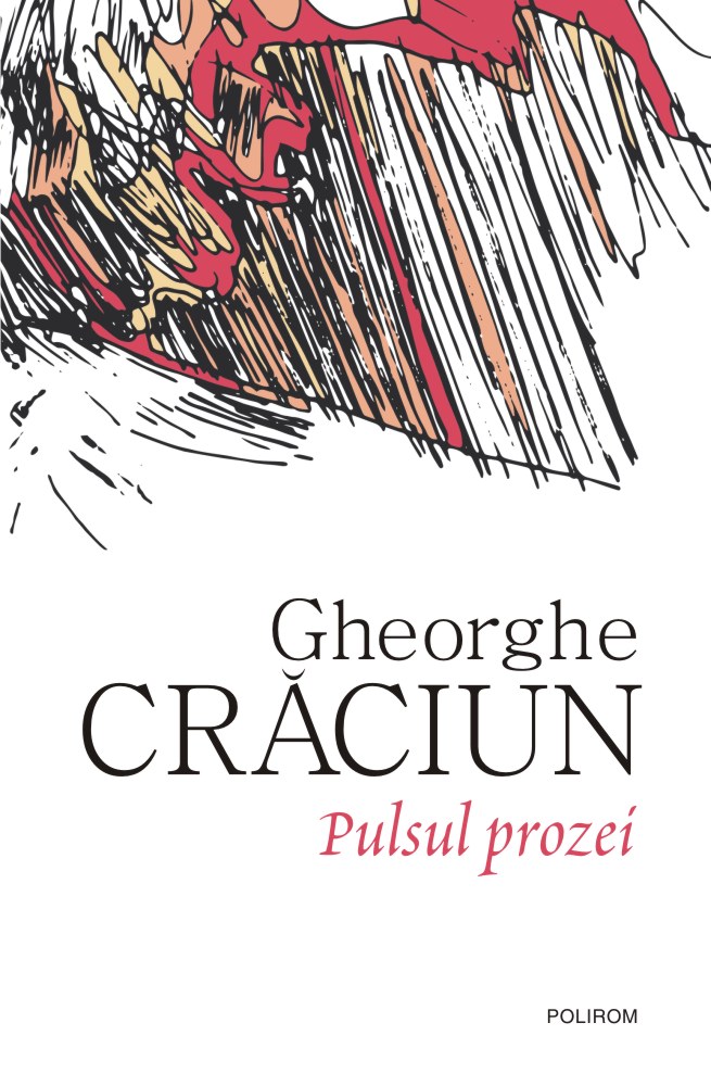 Pulsul prozei | Gheorghe Craciun