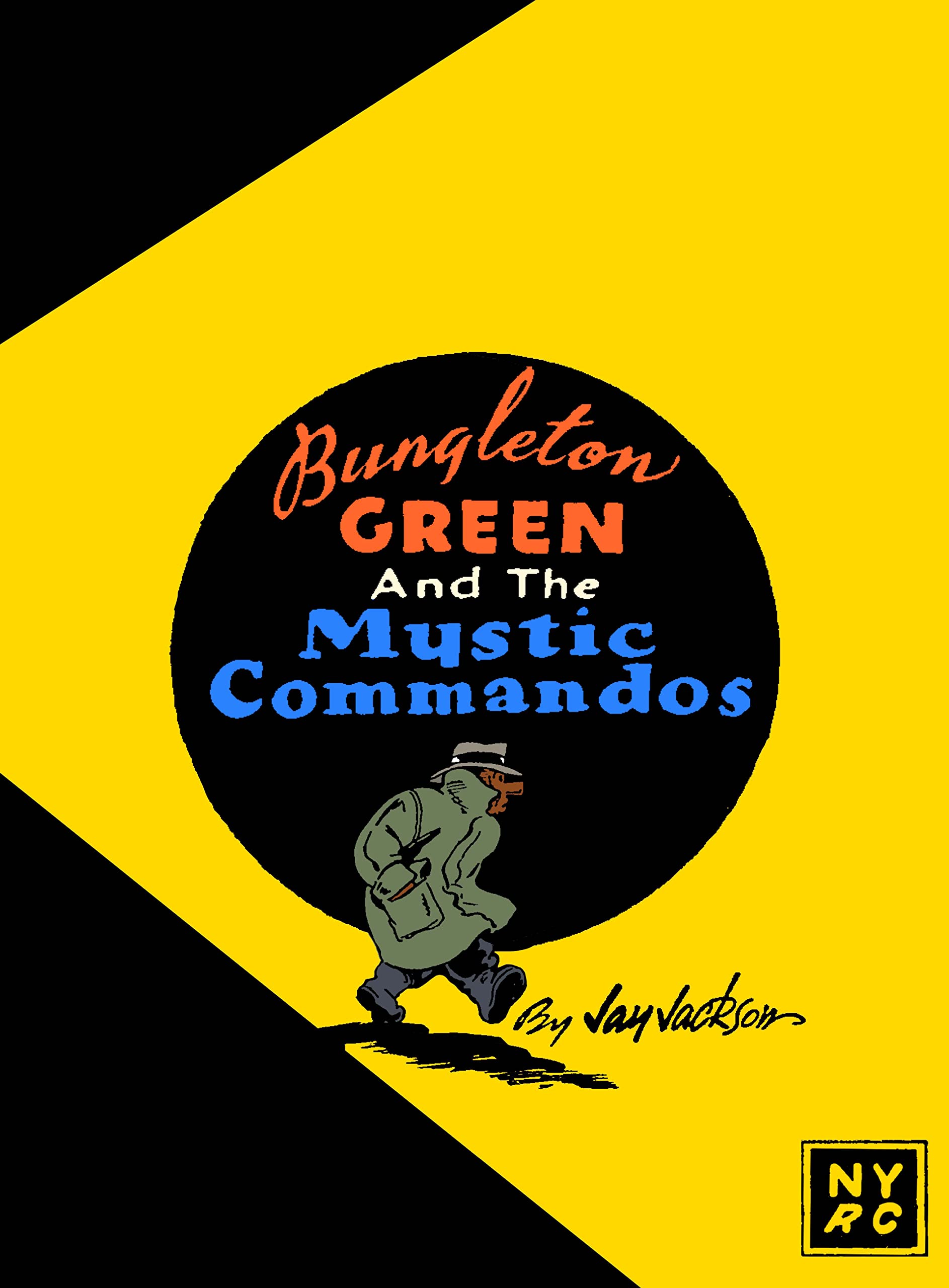 Bungleton Green and The Mystic Commandos | Jay Jackson