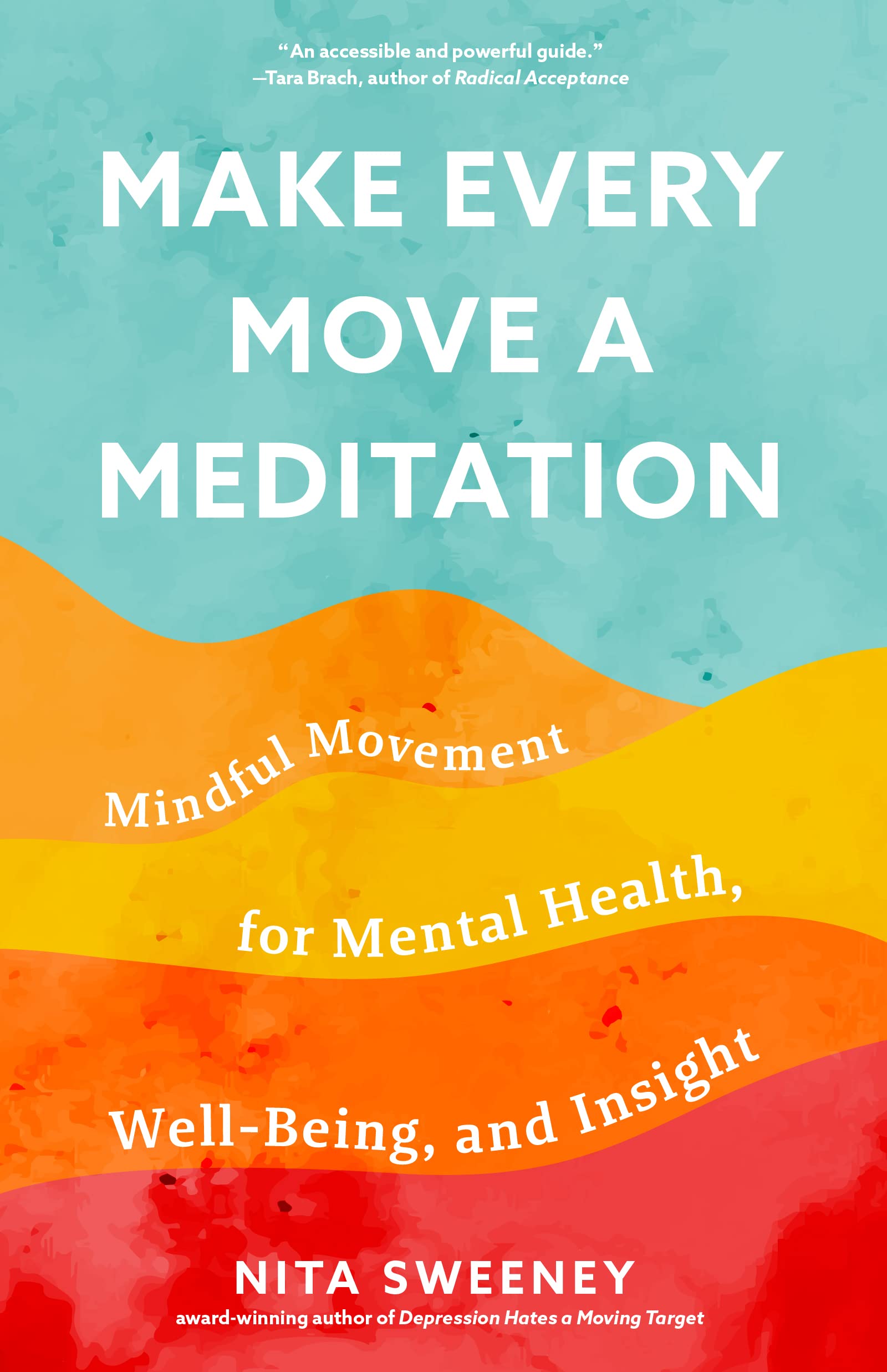Make Every Move a Meditation | Nita Sweeney