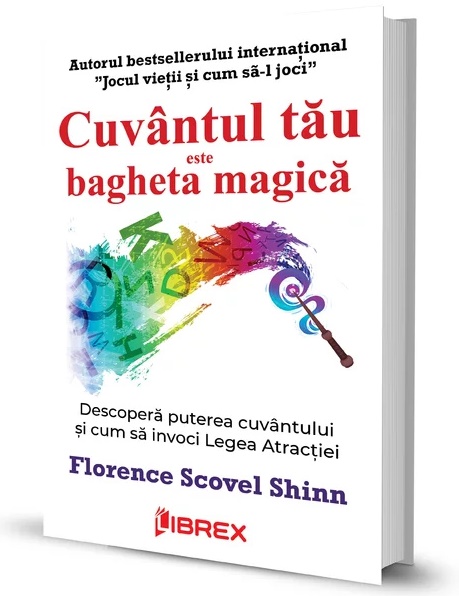 Cuvantul tau este bagheta magica | Florence Scovel Shinn