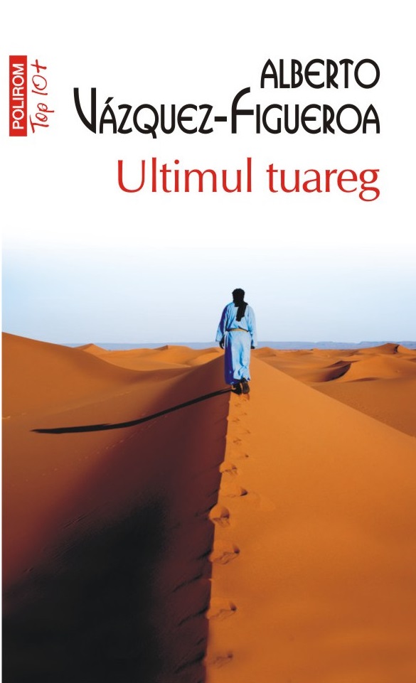Ultimul tuareg | Alberto Vazquez-Figueroa