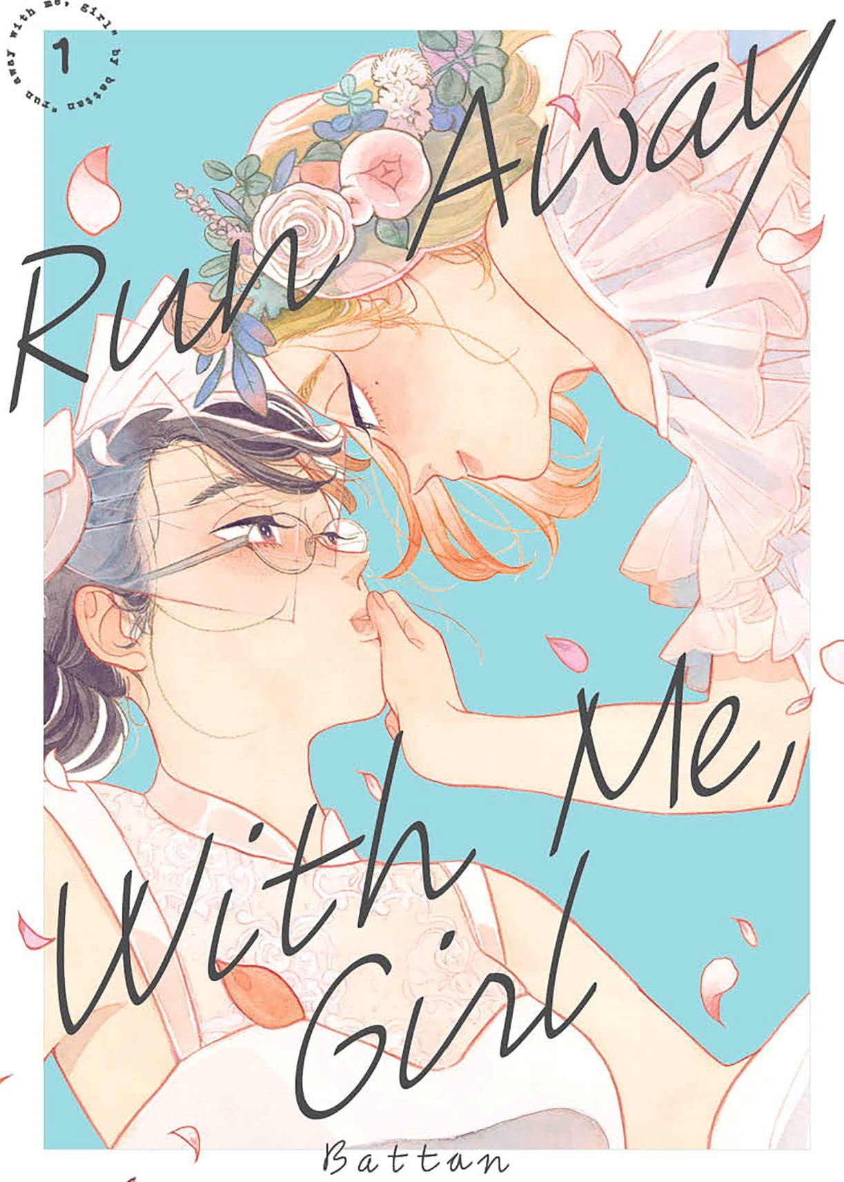 Run Away With Me, Girl - Volume 1 | Battan