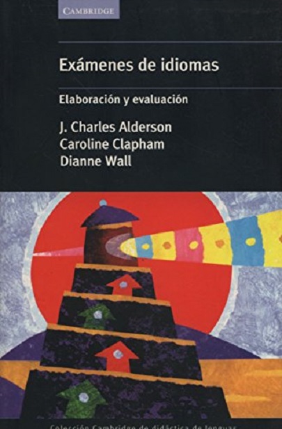 Examenes de idiomas | J. Charles Alderson, Caroline Clapham, Dianne Wall