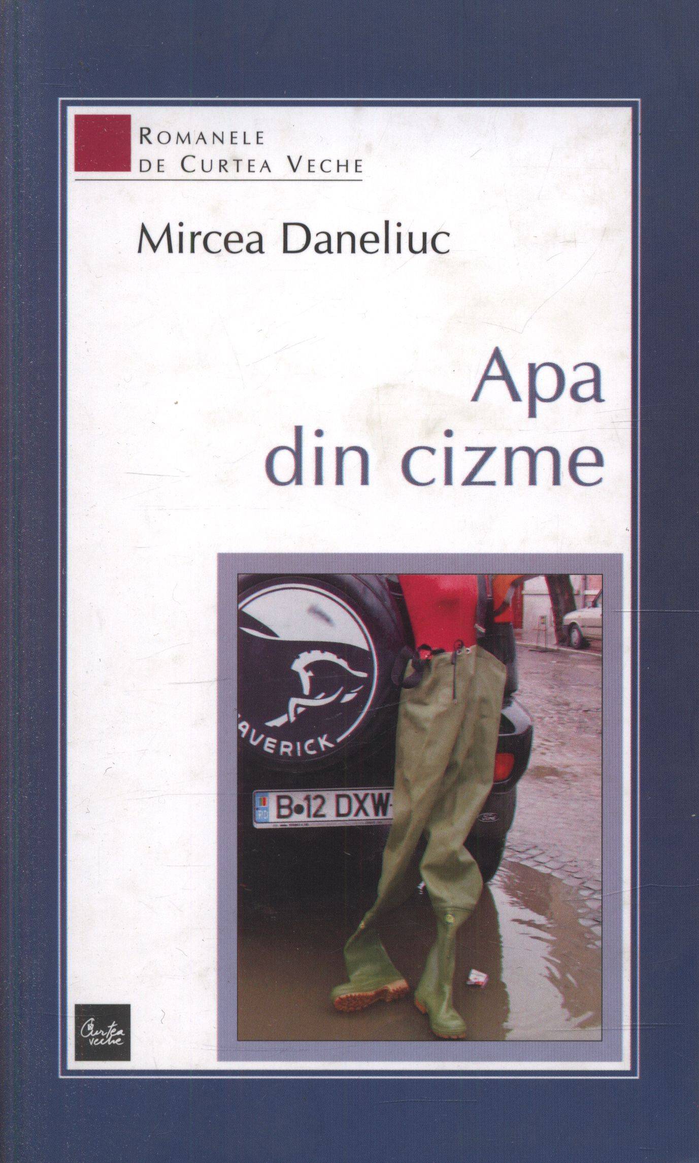 Apa din cizme | Mircea Daneliuc