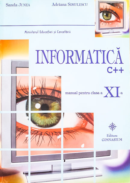 Manual informatica C++ - Clasa a XI-a | Sanda Junea, Adriana Simulescu