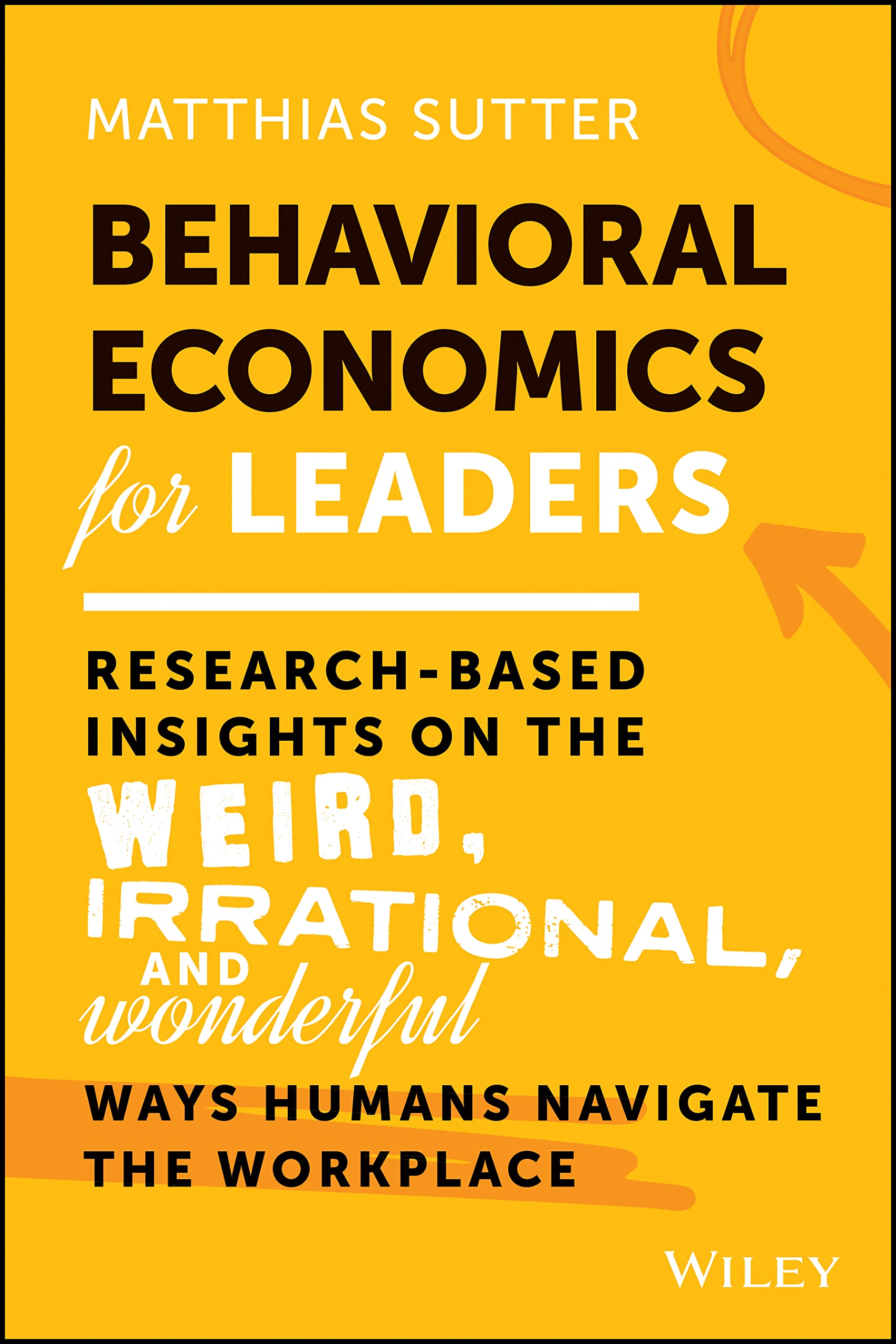 Behavioral Economics for Leaders | Matthias Sutter