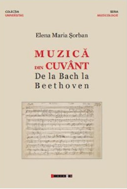 Muzica din cuvant - De la Bach la Beethoven | Elena Maria Sorban