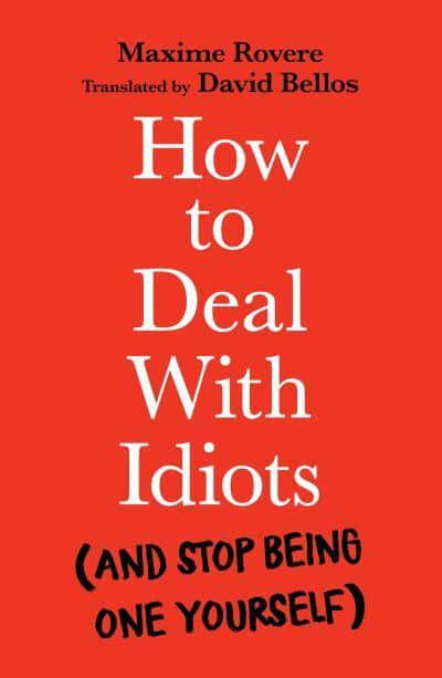 How to Deal With Idiots | Maxime Rovere